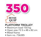 Home Quip Platform Trolley