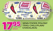 Senn Food Polony 750gm (Chilli/Plain/Chakalaka) - Each
