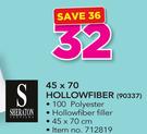 Sheraton 45 x 70 Hollowfibre