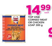 Top One Corned Meat Or Chicken Loaf-300g Each