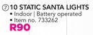 Indoor 10 Static Santa Lights