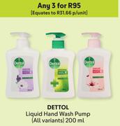 Dettol Liquid Hand Wash Pump (All Variants)-For 3 x 200ml