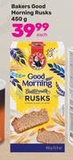Bakers Good Morning Rusks-450g Each