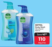 Dettol Body Wash (All Variants)-For 2 x 600ml 