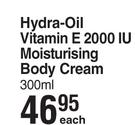 Hydra Oil Vitamin E 2000 IU Moisturising Body Cream-300ml Each