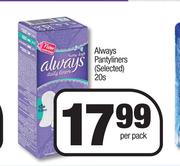 Always Pantyliners (Selected)-20s Per Pack
