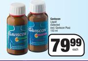 Gaviscon Liquid (Selected Excl.Gaviscon Plus)-150ml Each