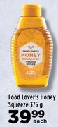Food Lover's Honey Squeeze-375g Each