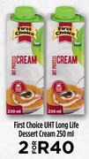 First Choice UHT Long Life Dessert Cream-For 2 x 250ml