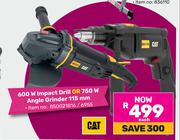 CAT 600W Impact Drill Or 750W Angle Grinder 115mm-Each