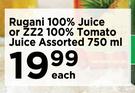Rugani 100% Juice Or ZZ2 100% Tomato Juice Assorted-750ml Each 