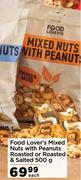 Food Lover's Mixed Nuts With Peanuts Roasted Or Roasted & Salted-500g Each