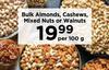 Bulk Almonds, Cashews, Mixed Nuts Or Walnuts-Per 100g