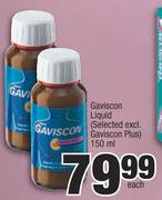 Gaviscon Liquid (Selected Excl. Gaviscon Plus)-150ml Each