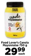 Food Lover's Canola Mayonnaise-750g Each