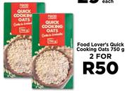 Food Lover's Quick Cooking Oats-For 2 x 750g