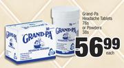 Grand-Pa Headache Tablets 76's Or Powders 38's-Each