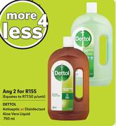 Dettol Antiseptic Or Disinfectant Aloe Vera Liquid-For Any 2 x 750ml