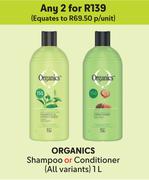 Organics Shampoo Or Conditioner (All Variants)-For Any 2 x 1Ltr