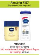 Vaseline Lotions Or Creams (All Variants Excluding Clinical Argan Or Firming)-For Any 2 x 400ml