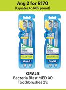 ORAL B Bacteria Blast MED 40 Toothbrushes-For Any 2 x 2's