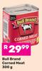 Bull Brand Corned Meat-300g