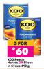 Koo Peach Halves Or Slices In Syrup-For 3 x 410g