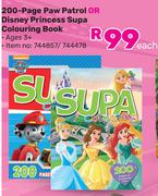 200 Page Paw Patrol Or Disney Princess Supa Colouring Book-Each