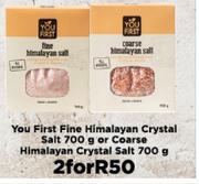 You First Fine Himalayan Crystal Salt 700g Or Coarse Himalayan Crystal Salt 700g-For 2