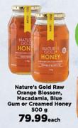 Nature's Gold Raw Orange Blossom, Macadamia, Blue Gum Or Creamed Honey-500g Each
