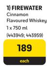 Firewater Cinnamon Flavoured Whisky-750ml Each