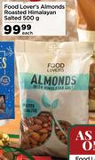 Food Lover's Almonds Roasted Himalayan Salted-500g Each
