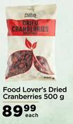 Food Lover's Dried Cranberries-500g Each