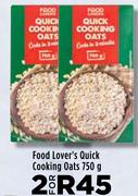 Food Lover's Quick Cooking Oats-For 2 x 750g