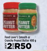 Food Lover's Smooth Or Crunchy Peanut Butter-For 2 x 400g