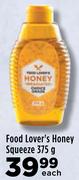 Food Lover's Honey Squeeze-375g Each