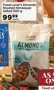 Food Lover's Almonds Roasted Himalayan Salted-500g Each