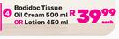 Bodidoc Tissue Oil Cream 500ml Or Lotion 450ml-Each