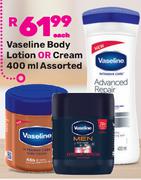 Vaseline Body Lotion Or Cream Assorted-400ml Each