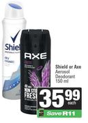 Shield Or Axe Aerosol Deodorant-150ml Each