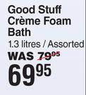 Good Stuff Creme Foam Bath Assorted-1.3L