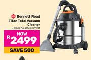 Bennett Read Titan Total Vacuum Cleaner