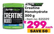 Nutritech Creatine Mono Hydrate-300g Each