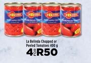 La Belinda Chopped Or Peeled Tomatoes-For 4 x 400g