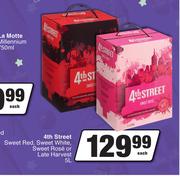 4th Street Sweet Red, Sweet White, Sweet Rose Or Late Harvest-5L Each