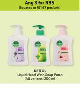 Dettol Liquid Hand Wash Soap Pump (All Variants)-For Any 3 x 200ml