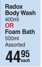 Radox Body Wash 400ml Or Foam Bath 500ml Assorted-Each