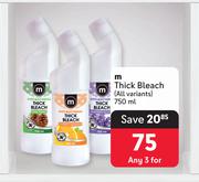 M Thick Bleach (All Variants)-For Any 3 x 750ml