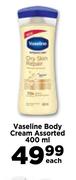 Vaseline Body Cream Assorted-400ml Each