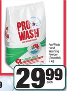 Pro Wash Hand Washing Powder (Selected)-2kg Each